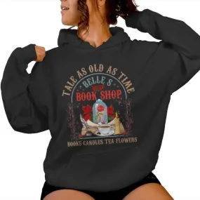 Tale As Old As Time Belle's Book Shop Book Coffee Book Lover Women Hoodie