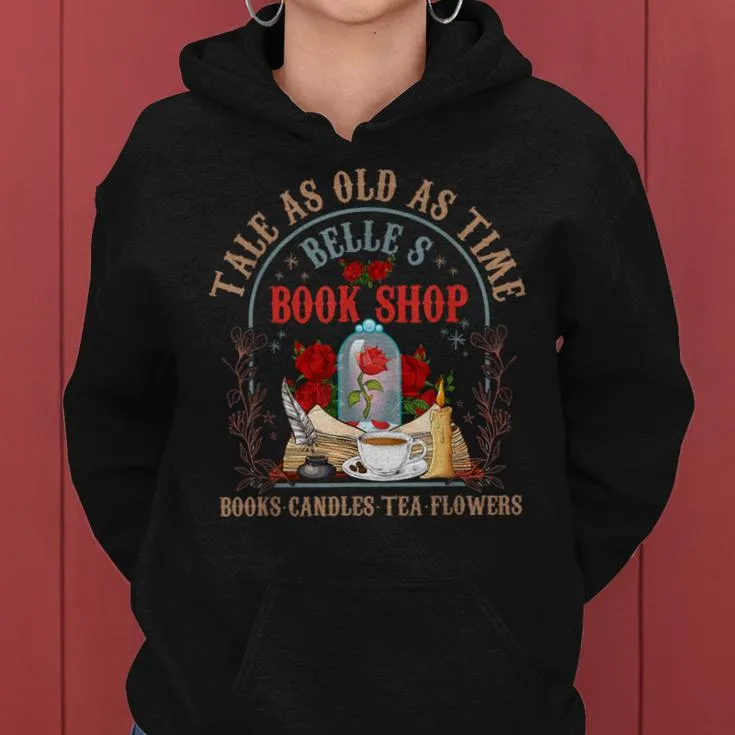 Tale As Old As Time Belle's Book Shop Book Coffee Book Lover Women Hoodie