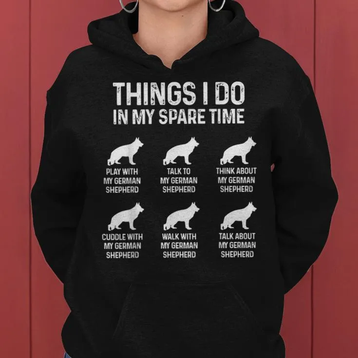 Things I Do In My Spare Time German Shepherd Dog Dad Mom Women Hoodie